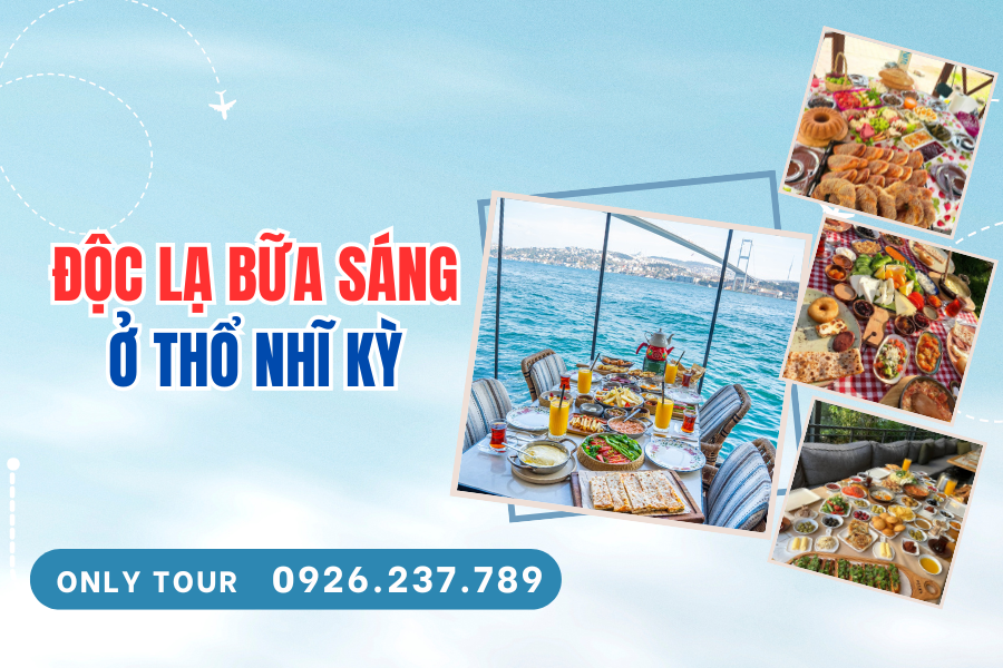 Bữa sáng độc đáo ở Thổ Nhĩ Kỳ